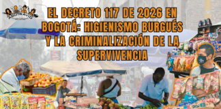 El Decreto 117 de 2026 en Bogotá: higienismo burgués y la criminalización de la supervivencia