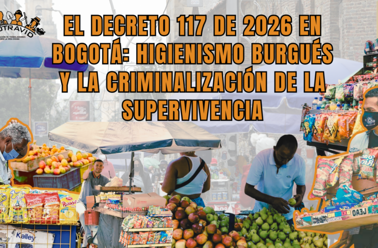 El Decreto 117 de 2026 en Bogotá: higienismo burgués y la criminalización de la supervivencia